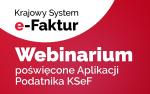Napis Krajowy System e-Faktur i Webinarium MF nt. Aplikacji Podatnika KSeF